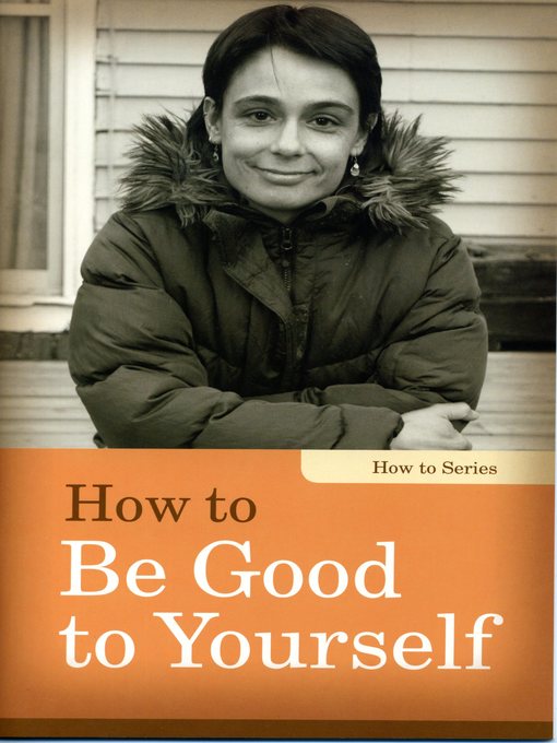 Title details for How to Be Good to Yourself by Linda Kita-Bradley - Available
